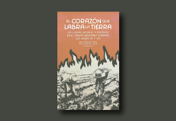 El corazon que labra la tierra