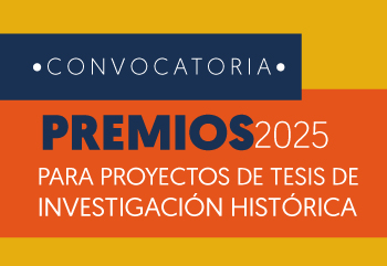 Premios para Proyectos de Tesis de Investigacin Histrica 2025